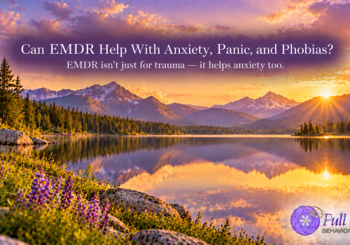 Can EMDR Help With Anxiety, Panic Attacks, and Phobias?